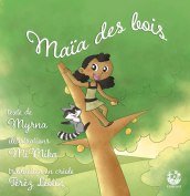 "Maïa des Bois", éd. Exbrayat, 2017